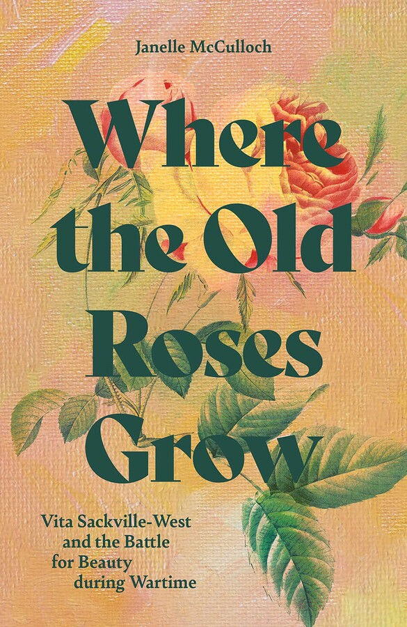 "Where the Old Roses Grow" & "Battle for Beauty During Wartime" Book Reviews