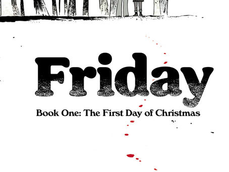 FRIDAY, BOOK ONE: THE FIRST DAY OF CHRISTMAS