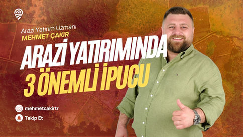 Arazi Yatırımı Yaparken Dikkat Edilmesi Gereken 3 Önemli İpucu