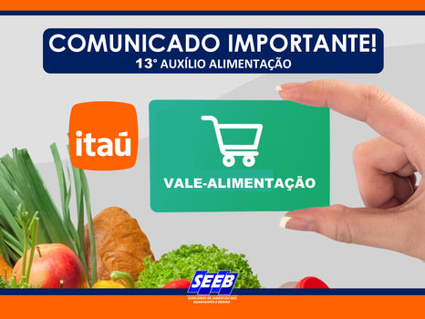 COMUNICADO IMPORTANTE - Banco Itaú: 13º auxílio alimentação