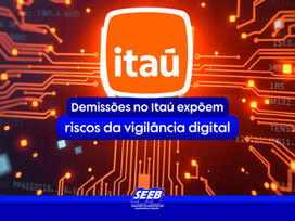 Demissões no Itaú expõem riscos da vigilância digita