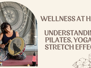 Understanding Pilates, Yoga & Stretch Effect