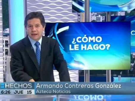 FALLECE ARMANDO CONTRERAS, RECONOCIDO REPORTERO DE TV AZTECA