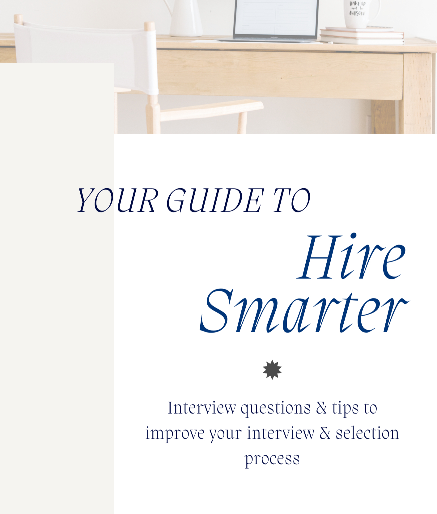 Hire Smarter: Interview Guide for Hiring Managers