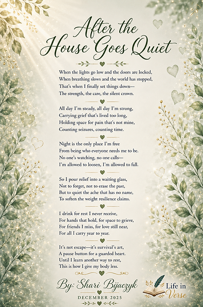 A soft, calming design with green foliage, golden sparkles, and small heart accents surrounding the poem. The background feels peaceful and reflective, with gentle botanical illustrations framing the text. The overall image conveys quiet nighttime introspection, emotional heaviness, and the moment of release that comes after a long day of strength and caregiving.