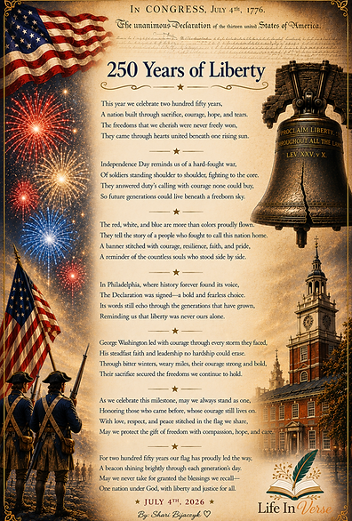 A patriotic anniversary design featuring the American flag, fireworks, the Liberty Bell, Independence Hall, and two Revolutionary War soldiers holding flags. The background includes the Declaration of Independence header, with gold decorative borders framing the poem. The overall image highlights themes of freedom, sacrifice, unity, and the celebration of 250 years of American independence.