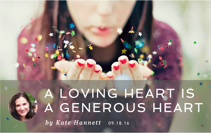 A LOVING HEART IS A GENEROUS HEART