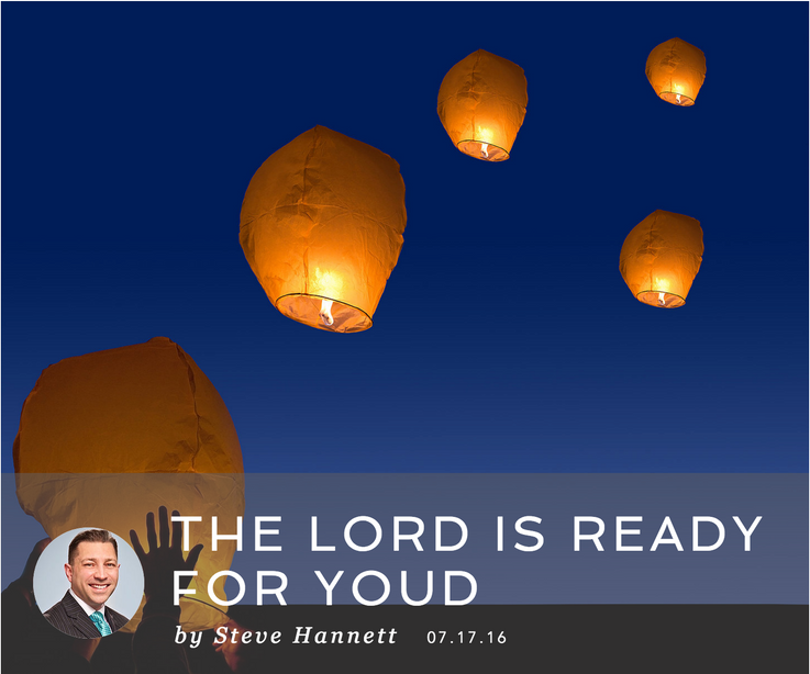 THE LORD IS READY FOR YOU