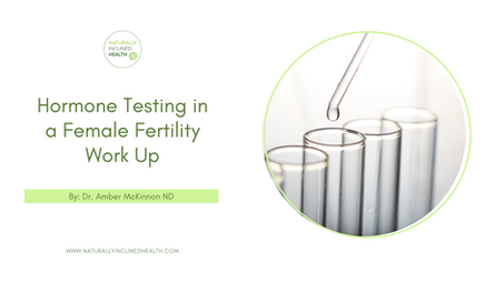 Hormone Testing in a Female Fertility Work Up
