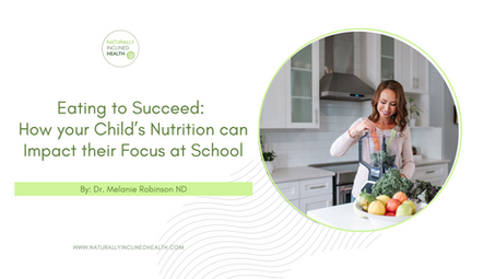 Eating to Succeed: How your Child’s Nutrition can Impact their Focus at School