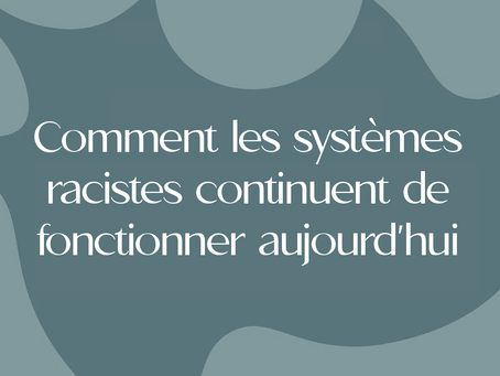 Comment les systèmes racistes continuent de fonctionner aujourd'hui
