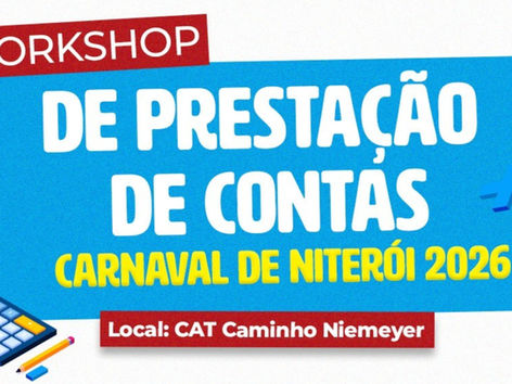 Começa hoje o Workshop de Prestação de Contas para profissionais do Carnaval Niterói 2026