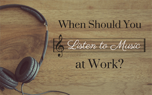 when_should_you_listen_to_music_at_work_title_card_small-png