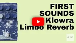 FIRST SOUNDS // Klowra Limbo Reverb #stereo #multieffects