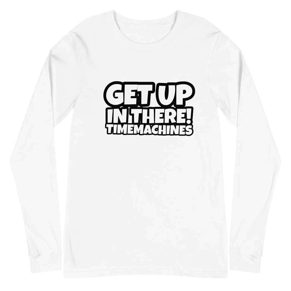 2X TimeMachines Get Up In There! Black Outline Long Sleeve Tee