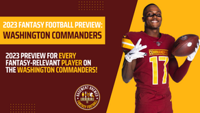 2023 Fantasy Football Rankings: Preview for Every Player on the Washington Commanders