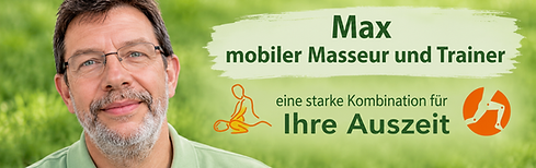 Max, mobiler Masseur und Trainer, für Ihre Auszeit.