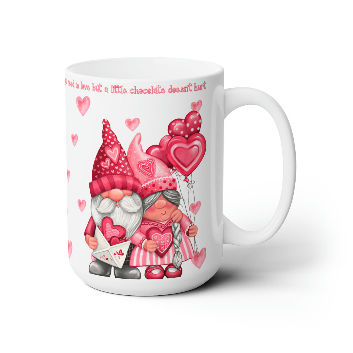 All You Need Is Love and Chocolate Ceramic Mug 15oz