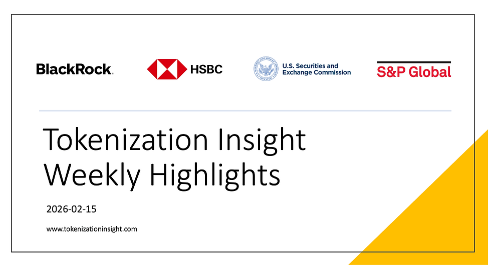 Tokenization Insight Weekly Highlights 2026-02-15