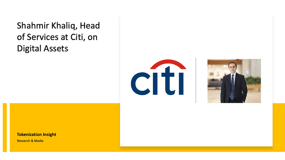Citi Head of Service, Shahmir Khaliq, on Digital Assets