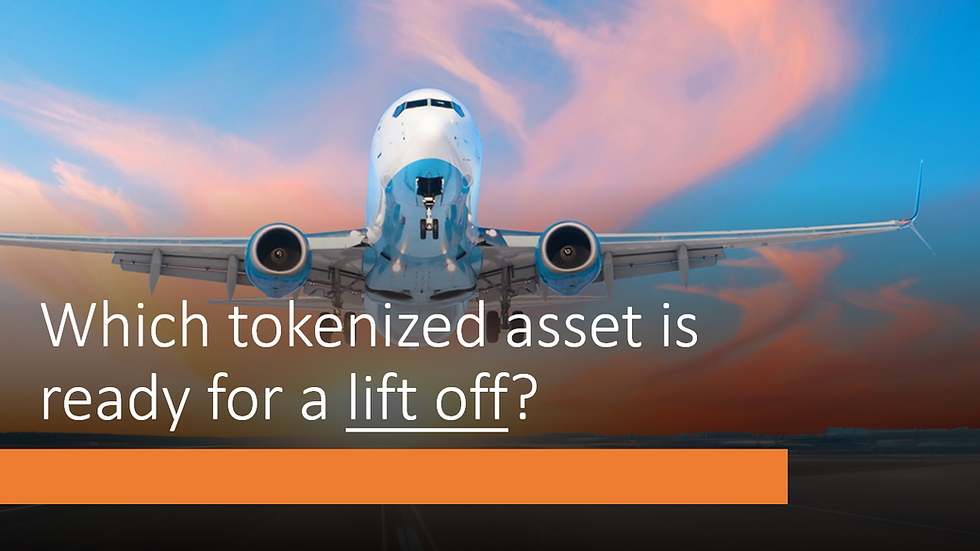 Which tokenized asset is ready for a lift off? And why?