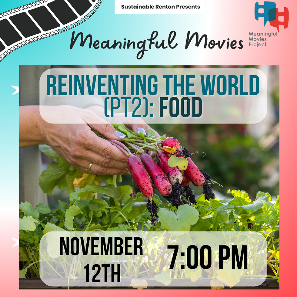 Meaningful Movies: Revinventing the World (pt 2): Food