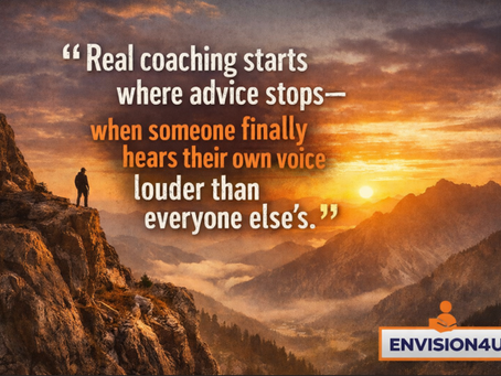 “Real coaching starts where advice stops, when someone finally hears their own voice louder than everyone else’s.”