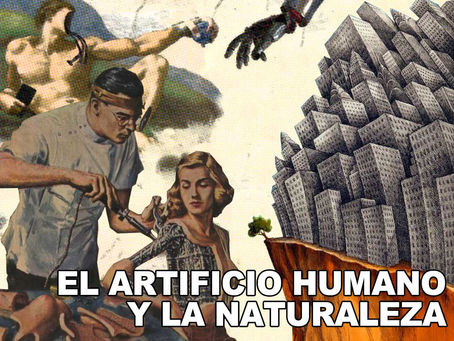 El artificio humano y la naturaleza