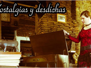 Nostalgias & Desdichas