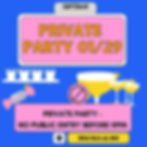 Private Party 1/29 Saturday -  NO ENTRY BEFORE 11PM