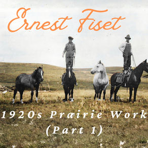 Two men stand on horses in a grassy prairie. Text reads "Ernest Fiset" and "1920s Prairie Work (Part 1)." Setting is serene and vintage.
