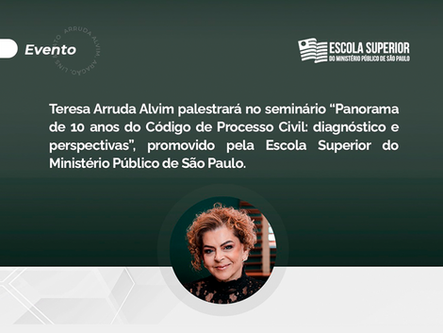 Teresa Arruda Alvim palestrará em seminário promovido pela Escola Superior do Ministério Público de São Paulo
