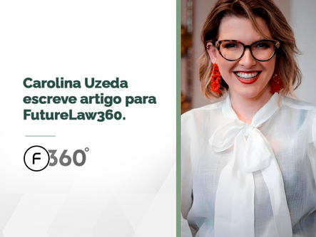 Carolina Uzeda, sócia do AAAL, escreveu para o site Futurelaw360