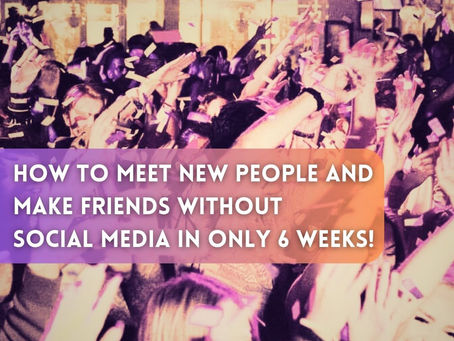 Finally! How to Meet New People and Make Friends Without Social Media in Only 6 Weeks in Sydney!