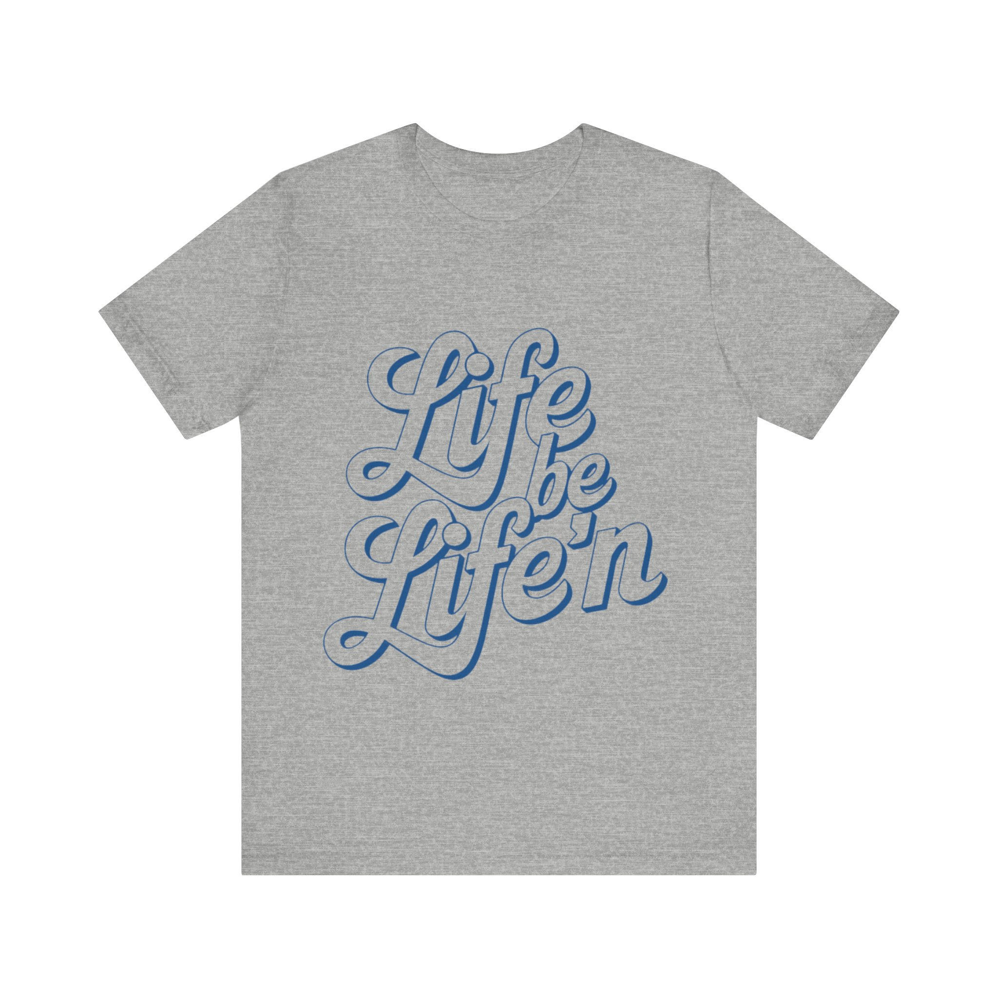 Life Be Life'N T-shirt | Blue