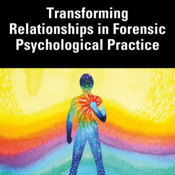 Louise Bowers and Emma Stevenson contribute to Transforming Relationships in Forensic Psychological Practice book