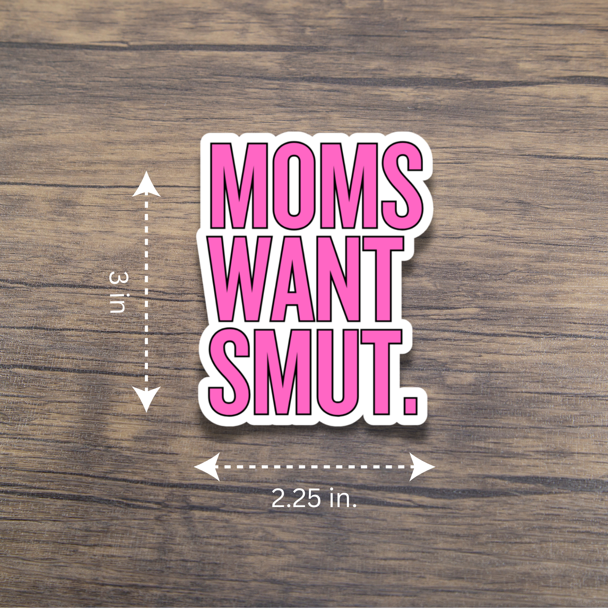 Moms Want Smut Sticker