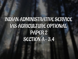 Indian Administrative Service_ IAS Agriculture Optional Paper 2 Solutions- Section A Question 3,4