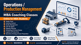 Operations and Production Management MBA Coaching Classes covering supply chain, inventory control, quality management, Lean Six Sigma, logistics, process design, scheduling, productivity, operations strategy, and practical MBA skills.