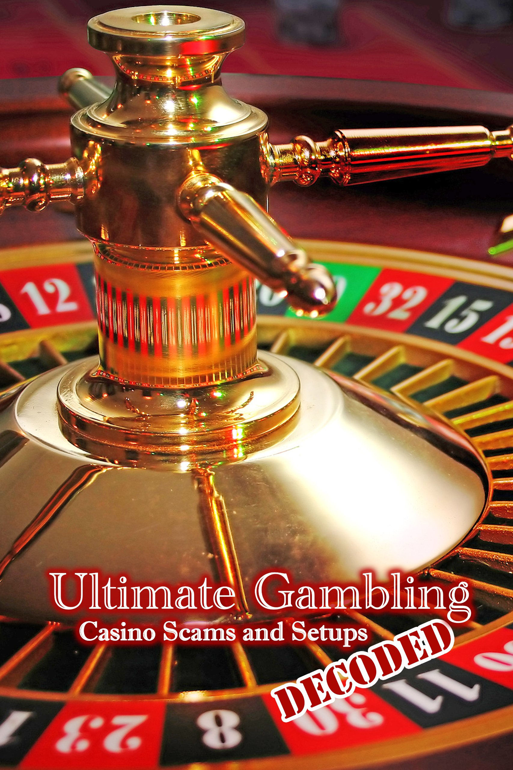 Ultimate Gambling Casino Scams and Set-Ups Decoded (With Autograph)