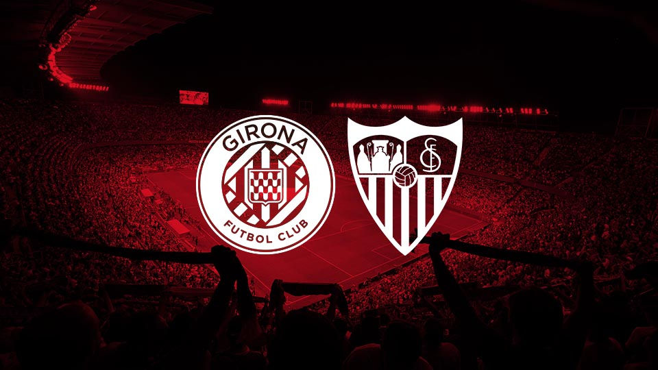 Girona FC Sevilla FC