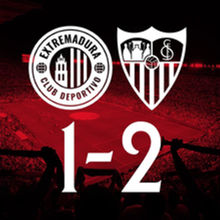 CD Extremadura 1 - 2 Sevilla FC / Le Sevilla FC impose sa loi avant la pause et tient bon jusqu’au bout