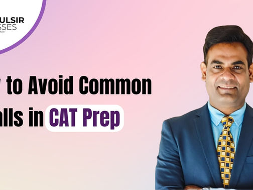 How to Avoid Common Pitfalls in CAT Prep