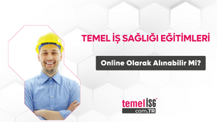 Temel İş Sağlığı Eğitimleri Online Olarak Alınabilir Mi