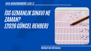 İSG Uzmanlık Sınavı Ne Zaman? (2026 Güncel Rehber)