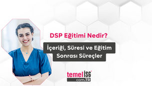 DSP Eğitimi Nedir? İçeriği, Süresi ve Eğitim Sonrası Süreçler