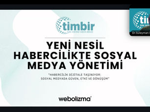 TİMBİR’den gazetecilere dijital habercilik eğitimi: “Sosyal medyaya güven, etki ve dönüşüm”