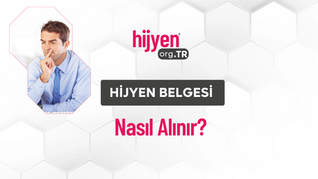 Hijyen Belgesi Nasıl Alınır? Kapsamlı Rehber