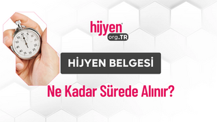 Hijyen Belgesi Ne Kadar Sürede Alınır?