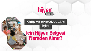 Kreş ve Anaokulları İçin Hijyen Belgesi Nereden Alınır?